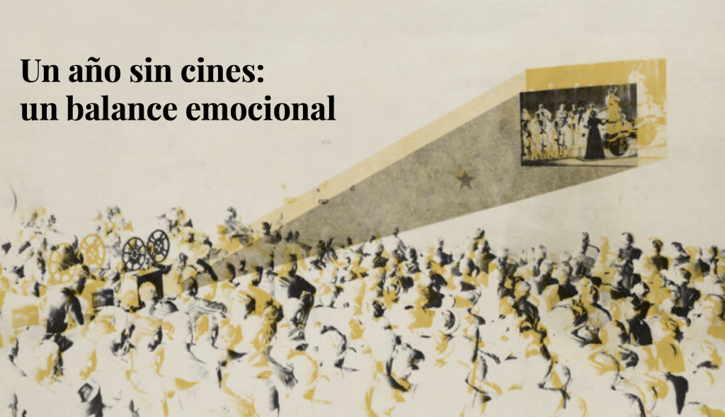 Un año sin cines: un balance emocional